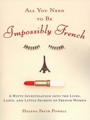 cover image of All You Need to Be Impossibly French